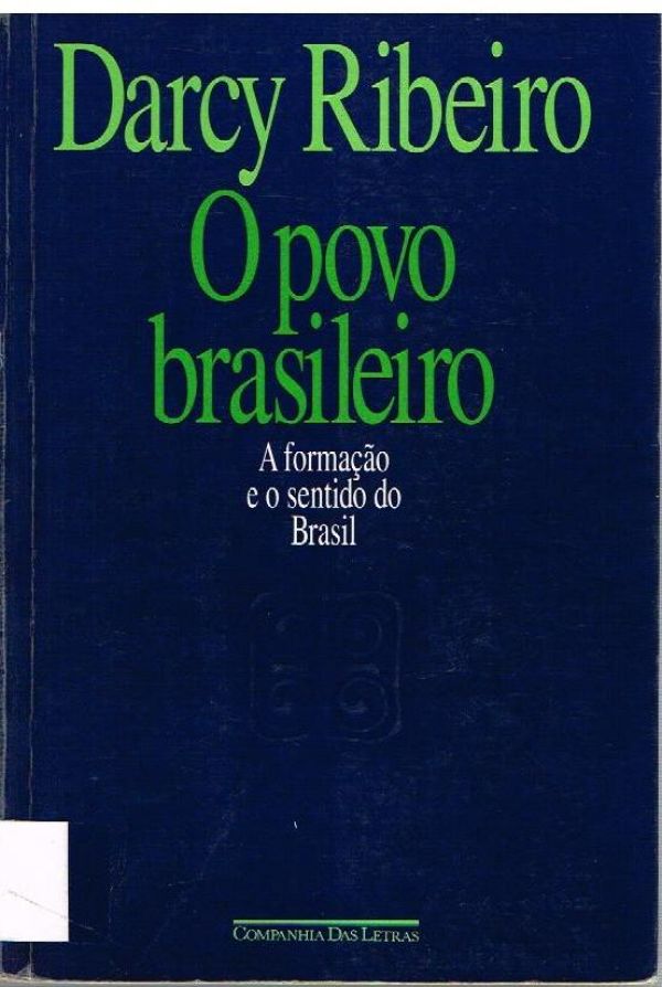 Povo Brasileiro, O - A formação e o sentido do Brasil